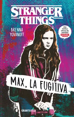 Stranger Things (Lucruri mai ciudate): Max, La Fugitiva - Stranger Things: Max, La Fugitiva