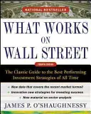 Ce funcționează pe Wall Street: The Classic Guide to the Best-Performing Investment Strategies of All Time - What Works on Wall Street: The Classic Guide to the Best-Performing Investment Strategies of All Time