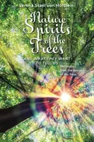 Spiritele naturii din copaci și ce vor ele să ne spună: Mesaje de la ființele copacilor - Nature Spirits of the Trees and What They Want to Tell Us: Messages from the Beings of the Trees