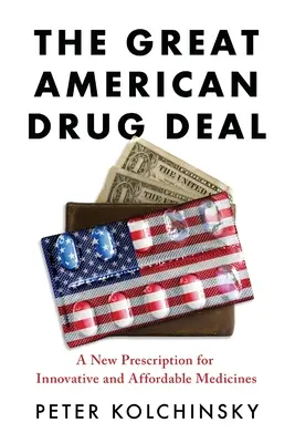 The Great American Drug Deal: O nouă rețetă pentru medicamente inovatoare și accesibile - The Great American Drug Deal: A New Prescription for Innovative and Affordable Medicines