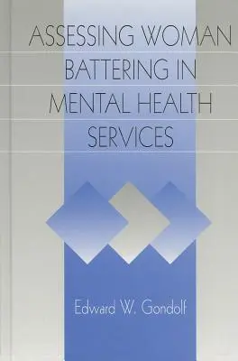 Evaluarea femeilor agresoare în serviciile de sănătate mintală - Assessing Woman Battering in Mental Health Services