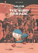 Hilda și parada păsărilor: Hilda Cartea 3 - Hilda and the Bird Parade: Hilda Book 3