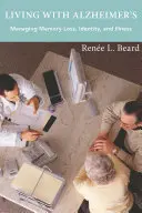 Trăind cu Alzheimer: Gestionarea pierderii memoriei, a identității și a bolii - Living with Alzheimer's: Managing Memory Loss, Identity, and Illness