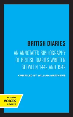 British Diaries: O bibliografie adnotată a jurnalelor britanice scrise între 1442 și 1942 - British Diaries: An Annotated Bibliography of British Diaries Written Between 1442 and 1942