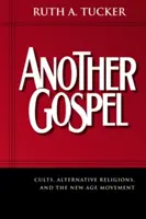 O altă Evanghelie: Cultele, religiile alternative și mișcarea New Age - Another Gospel: Cults, Alternative Religions, and the New Age Movement