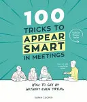 100 de trucuri pentru a părea inteligent în ședințe - 100 Tricks to Appear Smart In Meetings