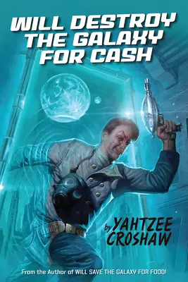 Will Destroy the Galaxy for Cash (Va distruge galaxia pentru bani) - Will Destroy the Galaxy for Cash