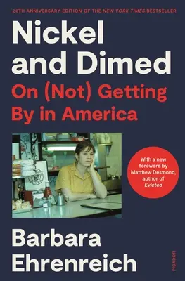 Nickel and Dimed (Ediția aniversară de 20 de ani): On (Not) Getting by in America - Nickel and Dimed (20th Anniversary Edition): On (Not) Getting by in America