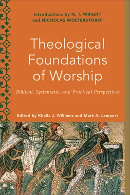 Fundamentele teologice ale închinării: Perspective biblice, sistematice și practice - Theological Foundations of Worship: Biblical, Systematic, and Practical Perspectives