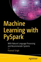 Învățarea automată cu Pyspark: Cu procesarea limbajului natural și sistemele de recomandare - Machine Learning with Pyspark: With Natural Language Processing and Recommender Systems