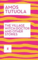Medicul vrăjitor din sat și alte povestiri - Village Witch Doctor and Other Stories