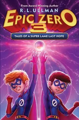 Epic Zero 3: Poveștile unei ultime speranțe super penibile - Epic Zero 3: Tales of a Super Lame Last Hope