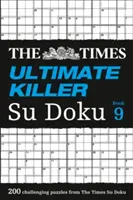The Times Ultimate Killer Su Doku Book 9: 200 dintre cele mai mortale puzzle-uri Su Doku - The Times Ultimate Killer Su Doku Book 9: 200 of the Deadliest Su Doku Puzzles