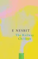 Copiii de pe calea ferată (Legend Classics) - The Railway Children (Legend Classics)