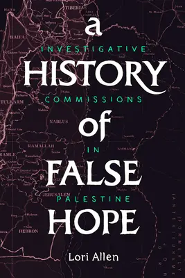 O istorie a speranțelor false: Comisii de anchetă în Palestina - A History of False Hope: Investigative Commissions in Palestine