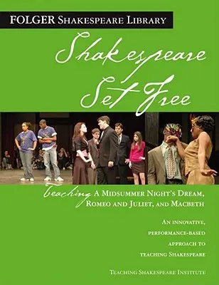 Predarea Visului unei nopți de vară, Romeo și Julieta și Macbeth: Shakespeare Set Free - Teaching a Midsummer Night's Dream, Romeo & Juliet, and Macbeth: Shakespeare Set Free