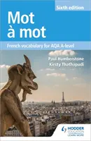 Mot a Mot A șasea ediție: Vocabular francez pentru AQA A-level - Mot a Mot Sixth Edition: French Vocabulary for AQA A-level