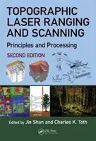Topographic Laser Ranging and Scanning: Principii și procesare, ediția a doua - Topographic Laser Ranging and Scanning: Principles and Processing, Second Edition