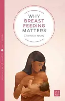 De ce este importantă alăptarea - Why Breastfeeding Matters