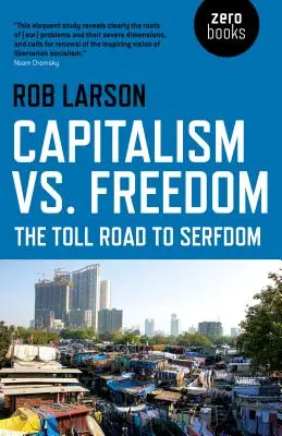 Capitalism vs. Libertate: Drumul spre servitute (The Toll Road to Serfdom) - Capitalism vs. Freedom: The Toll Road to Serfdom