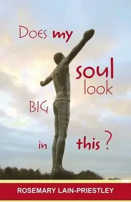 Arată sufletul meu mare în asta? - Does My Soul Look Big in This?