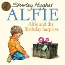 Alfie și surpriza zilei de naștere - Alfie & The Birthday Surprise