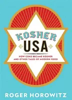 Kosher USA: How Coke Became Kosher and Other Tales of Modern Food