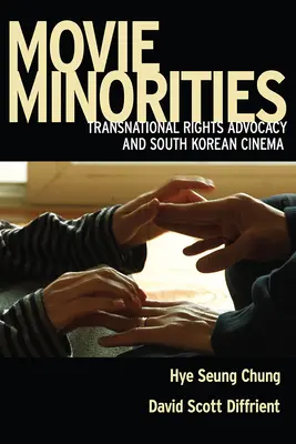 Filmul minorităților: Apărarea transnațională a drepturilor și cinematografia sud-coreeană - Movie Minorities: Transnational Rights Advocacy and South Korean Cinema