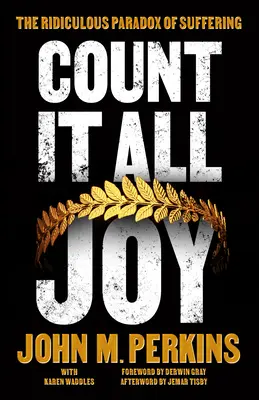 Count It All Joy: Paradoxul ridicol al suferinței [The Ridiculous Paradox of Suffering - Count It All Joy: The Ridiculous Paradox of Suffering