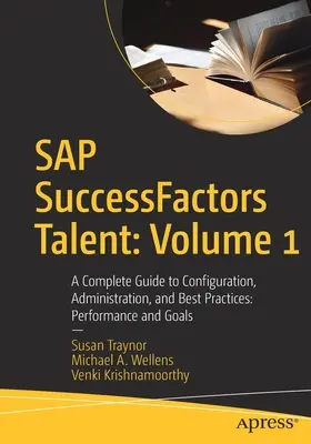 SAP Successfactors Talent: Volumul 1: Un ghid complet pentru configurare, administrare și cele mai bune practici: Performanță și obiective - SAP Successfactors Talent: Volume 1: A Complete Guide to Configuration, Administration, and Best Practices: Performance and Goals