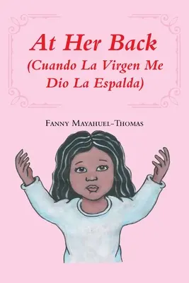 În spatele ei: (Cuando La Virgen Me Dio La Espalda) - At Her Back: (Cuando La Virgen Me Dio La Espalda)