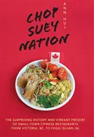 Chop Suey Nation: The Legion Cafe și alte povești din restaurantele chinezești din Canada - Chop Suey Nation: The Legion Cafe and Other Stories from Canada's Chinese Restaurants