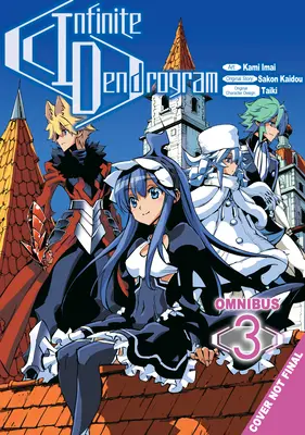 Dendrograma Infinită (Manga): Omnibus 3 - Infinite Dendrogram (Manga): Omnibus 3