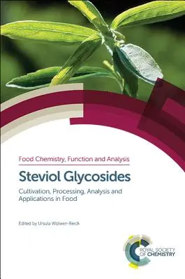 Glicozide de steviol: Cultivare, prelucrare, analiză și aplicații în alimentație - Steviol Glycosides: Cultivation, Processing, Analysis and Applications in Food
