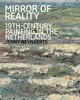 Oglinda realității: pictura secolului al XIX-lea în Țările de Jos - Mirror of Reality: 19th-Century Painting in the Netherlands