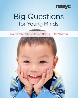 Big Questions for Young Minds: Extinderea gândirii copiilor - Big Questions for Young Minds: Extending Children's Thinking