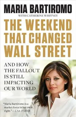 Weekendul care a schimbat Wall Street: Și modul în care consecințele au încă un impact asupra lumii noastre - The Weekend That Changed Wall Street: And How the Fallout Is Still Impacting Our World
