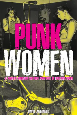 Punk Women: 40 de ani de muziciene care au construit punk rock-ul - Punk Women: 40 Years of Musicians Who Built Punk Rock