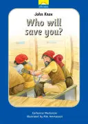 John Knox: Cine te va salva? - John Knox: Who Will Save You?