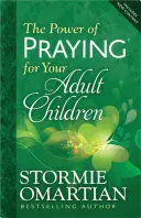Puterea de a te ruga pentru copiii tăi adulți - The Power of Praying for Your Adult Children