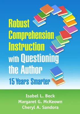 Instruire robustă de înțelegere cu chestionarea autorului: 15 Years Smarter - Robust Comprehension Instruction with Questioning the Author: 15 Years Smarter