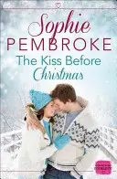 Sărut înainte de Crăciun - O nuvelă romantică de Crăciun - Kiss Before Christmas - A Christmas Romance Novella