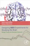 Proiectarea experimentelor Eeg pentru studierea creierului: Cod de proiectare și exemple de seturi de date - Designing Eeg Experiments for Studying the Brain: Design Code and Example Datasets