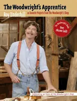 The Woodwright's Apprentice: Twenty Favorite Projects from the Woodwright's Shop