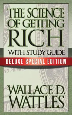 Știința de a deveni bogat cu ghid de studiu: Ediție specială de lux - The Science of Getting Rich with Study Guide: Deluxe Special Edition