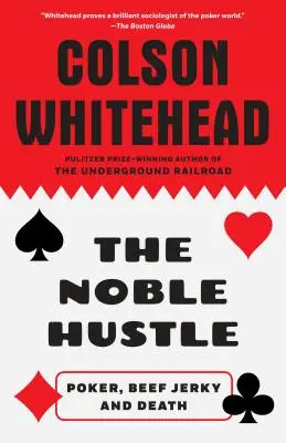 The Noble Hustle: Poker, Beef Jerky și moarte - The Noble Hustle: Poker, Beef Jerky and Death