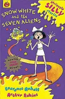 Povești foarte prostești: Albă ca Zăpada și cei șapte extratereștri - Seriously Silly Stories: Snow White and The Seven Aliens