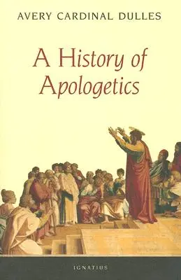 O istorie a apologeticii - A History of Apologetics