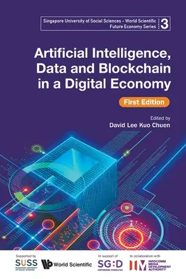 Inteligența artificială, datele și Blockchain într-o economie digitală, prima ediție - Artificial Intelligence, Data and Blockchain in a Digital Economy, First Edition
