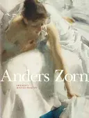 Anders Zorn: Maestrul suedez al picturii - Anders Zorn: Sweden's Master Painter